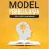 Model Pembelajaran Teori, Praktik dan Inovasi Elsi 2024