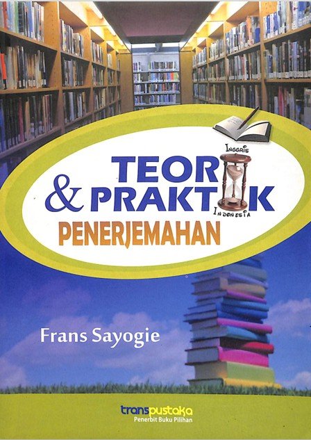 Teori dan Praktek Penerjemahan Frans Sayogie 2014